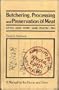 Butchering, Processing and Preservation of Meat: A Manual for the Home and Farm