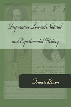 preparative toward natural and experimental history - francis bacon preparative toward natural and experimental history - francis bacon