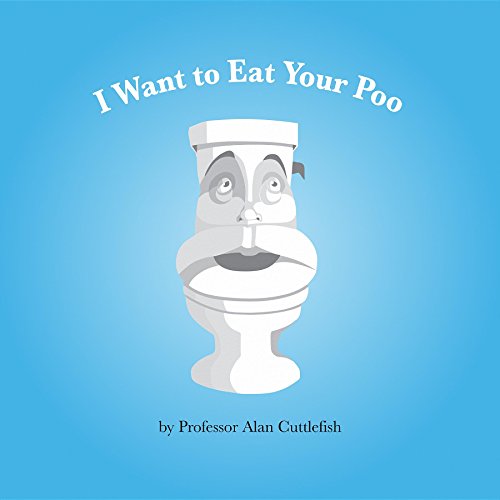 I Want To Eat Your Poo
