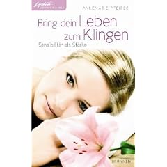 Bring dein Leben zum Klingen: Sensibilit�t als St�rke