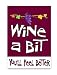 Wine a Bit, You'll Feel Better Garden Size Applique Flag