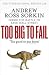 Too Big to Fail: Inside the Battle to Save Wall Street Too Big to Fail: Inside the Battle to Save Wall Street