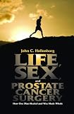 Life, Sex, and Prostate Cancer Surgery: How One Man Healed and Was Made Whole