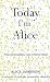 Today I'm Alice: Nine Personalities, One Tortured Mind