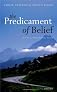 The predicament of belief : science, philosophy, and faith