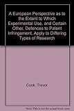 A European perspective as to the extent to which experimental use, and certain other, defences to patent infringement, apply to differing types of research