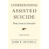 Understanding Assisted Suicide: Nine Issues to Consider