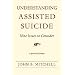 Understanding Assisted Suicide: Nine Issues to Consider