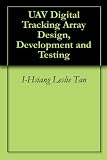 UAV Digital Tracking Array Design, Development and Testing