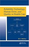 Reliability Technology, Human Error, and Quality in Health Care