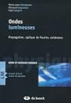 Ondes lumineuses : Propagation, optiq...