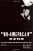 Un-American Hollywood: Politics and Film in the Blacklist Era