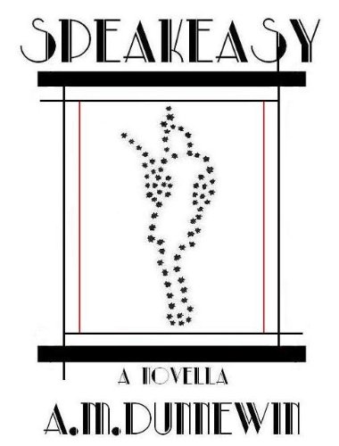 Speakeasy: A Novella