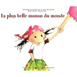 La plus belle maman du mondepar Marianne Barcilon