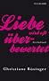 Liebe wird oft �berbewertet: Ein Sachbuch