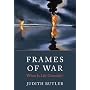 Frames of War: When is Life Grievable?