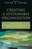 Creating a Sustainable Organization: Approaches for Enhancing Corporate Value Through Sustainability (FT Press Operations Management) Creating a Sustainable Organization: Approaches for Enhancing Corporate Value Through Sustainability (FT Press Operations Management)