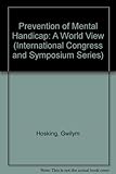 Prevention of mental handicap : a world view