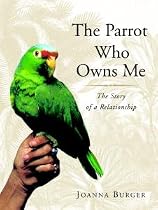 The Parrot Who Owns Me: The Story of a Relationship