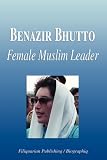 Benazir Bhutto - Female Muslim Leader (Biography)
