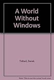 A world without windows : living as a Christian in a secular world