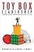 Toy Box Leadership: Leadership Lessons from the Toys You Loved as a Child