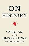 On History: Tariq Ali and Oliver Stone in Conversation