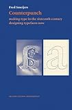Counterpunch : making type in the sixteenth century, designing typefaces now