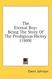 The Eternal Boy: Being the Story of the Prodigious Hickey (1909)