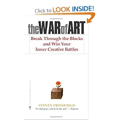 The War of Art: Break Through the Blocks and Win Your Inner Creative Battles