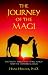 The Journey of the Magi: The Truth About the Three Kings and the Historical Jesus