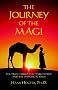 Journey of the Magi: The Truth About the Three Kings and the Historical Jesus