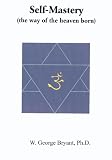 Self-mastery: The Way of the Heaven Born
