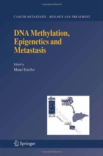DNA Methylation, Epigenetics and Metastasis: 7 (Cancer Metastasis - Biology and Treatment)