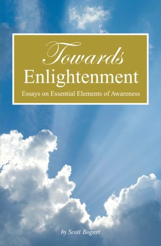 towards enlightenment essays on essential elements of awareness