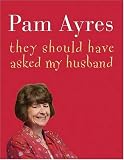 They Should Have Asked My Husband
