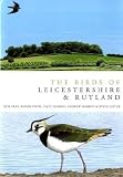The Birds of Leicestershire and Rutland (Helm County Avifauna)