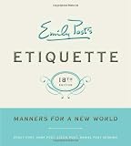 Emily Post's Etiquette, 18th Edition (Emily Post's Etiquette)