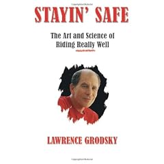 Stayin' Safe: The Art and Science of Riding Really Well