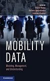 Mobility data : modeling, management, and understanding