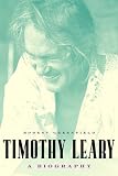 Timothy Leary: A Biography