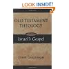 Old Testament Theology: Israel's Gospel (Vol. 1)