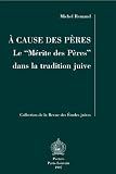 À cause des pères: Le Mérite des Pères dans la tradition juive