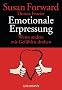 Emotionale Erpressung.: Wenn andere mit Gef�hlen drohen