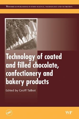 Technology of Coated and Filled Chocolate, Confectionery and Bakery Products