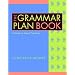 The Grammar Plan Book: A Guide to Smart Teaching