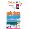 Costa Blanca. Urlaubshandbuch: Handbuch f�r individuelles Reisen und Entdecken entlang der "Wei�en K�ste": Handbuch f�r individuelles Reisen und Entdecken entlang der "Wei�en K�ste"