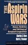 The Aspirin Wars: Money, Medicine and 100 Years of Rampant Competition