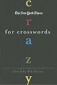 The New York Times Crazy for Crosswords: 75 Easy-to-Challenging Crossword Puzzles