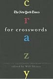 The New York Times Crazy for Crosswords: 75 Easy-to-Challenging Crossword Puzzles